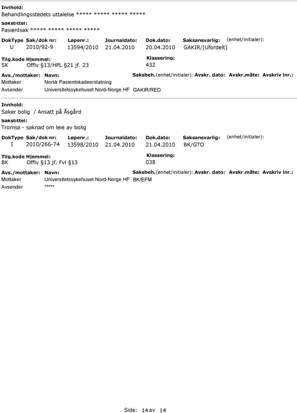 på Åsgård Tromsø - søknad om leie av bolig 2010/266-74 13598/2010 BK/GTO BK Offlv