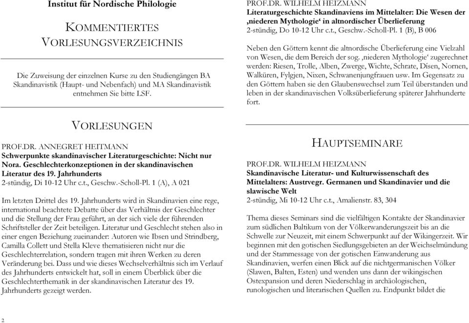 Jahrhunderts 2-stündig, Di 10-12 Uhr c.t., Geschw.-Scholl-Pl. 1 (A), A 021 Im letzten Drittel des 19.