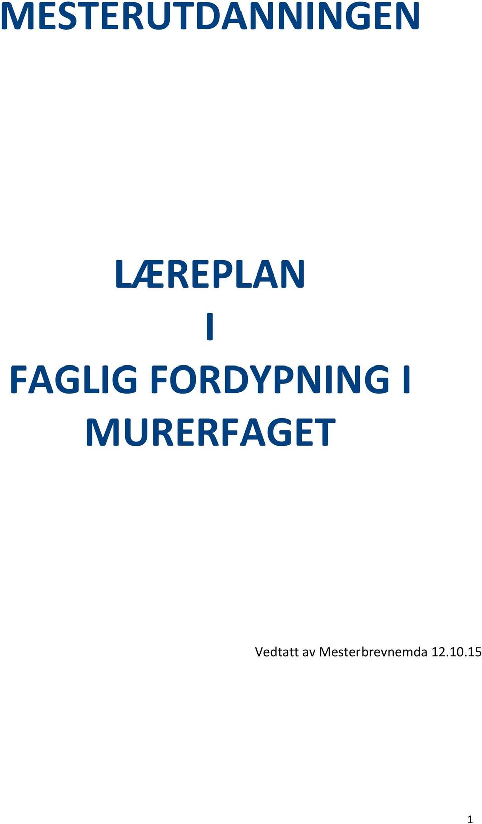 FORDYPNING I MURERFAGET