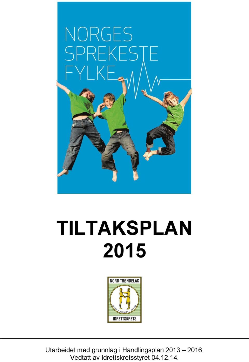 Handlingsplan 2013 2016.