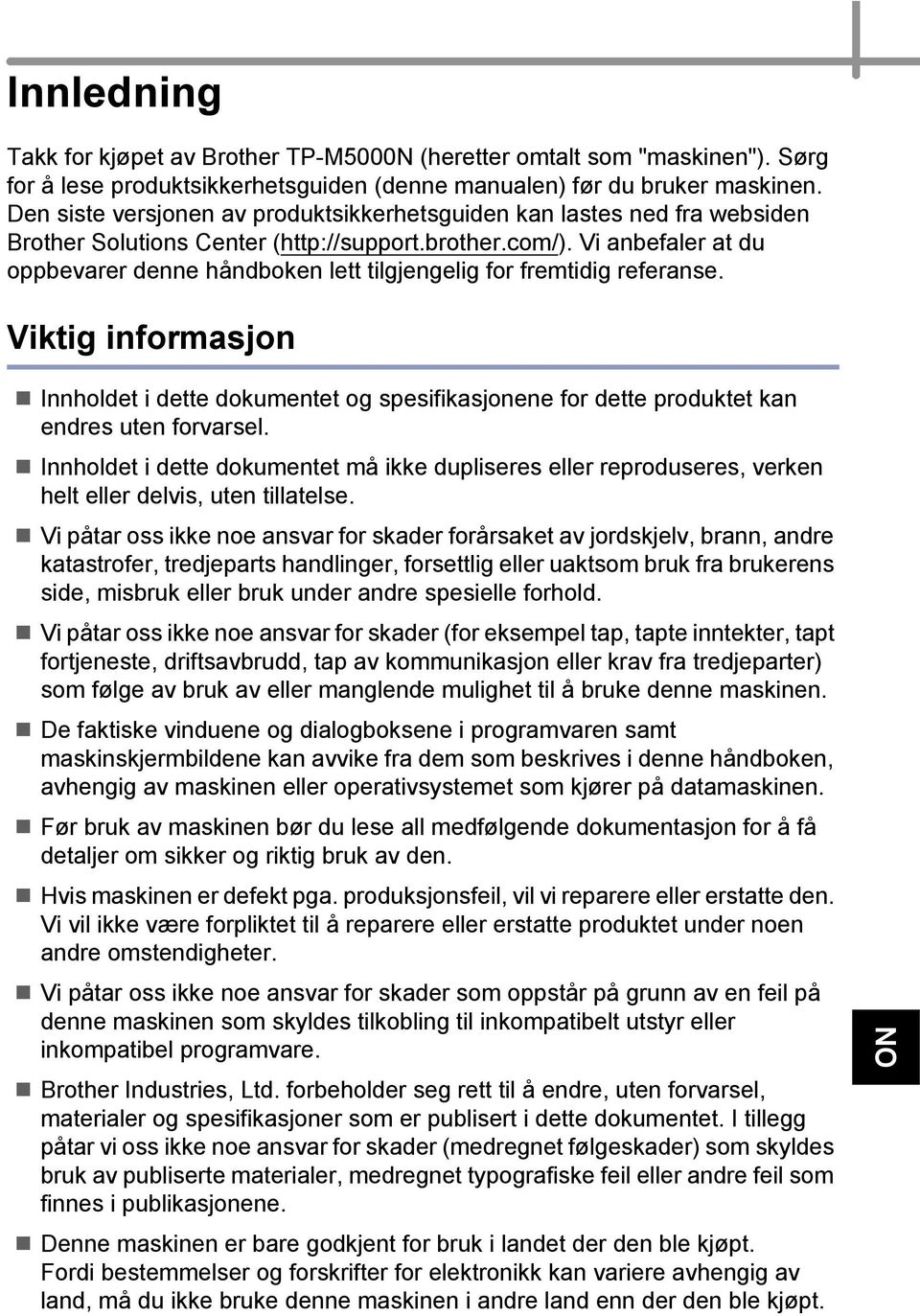 Vi anbefaler at du oppbevarer denne håndboken lett tilgjengelig for fremtidig referanse.