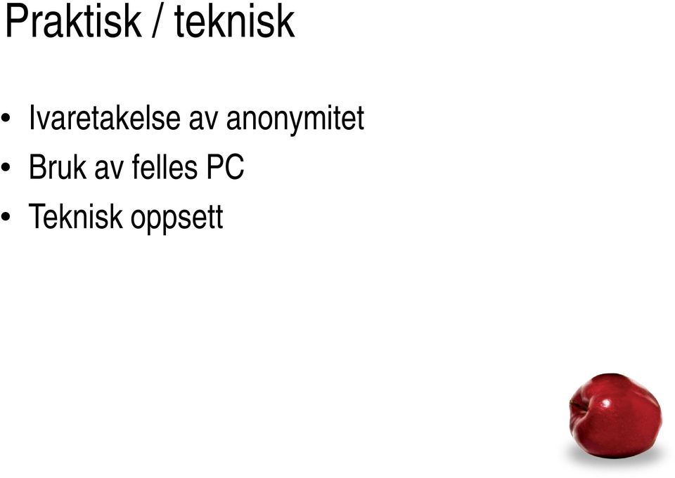 anonymitet Bruk av