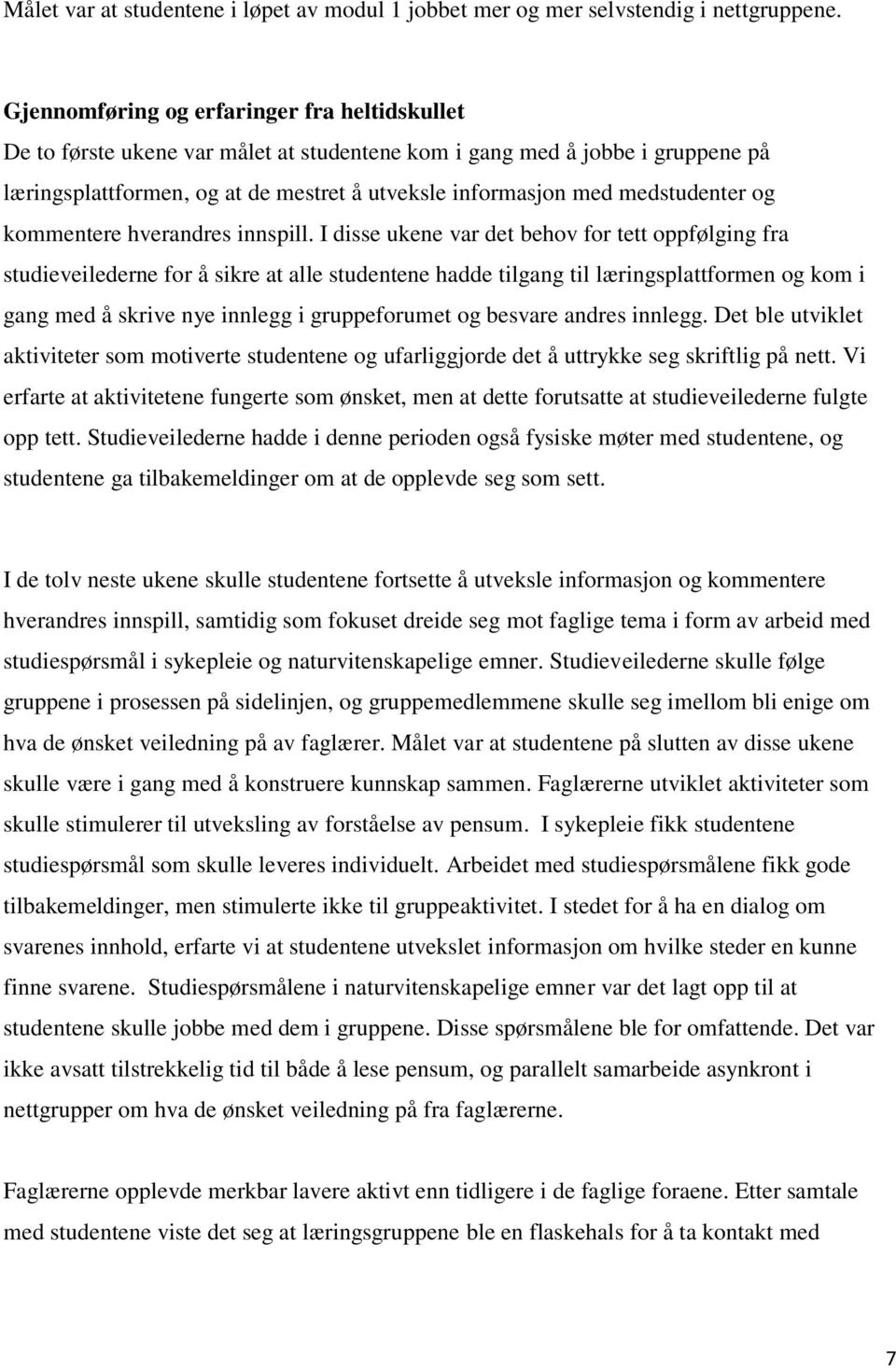 medstudenter og kommentere hverandres innspill.