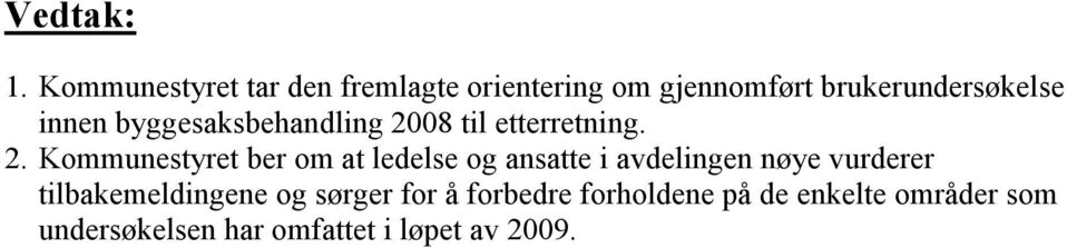 08 til etterretning. 2.