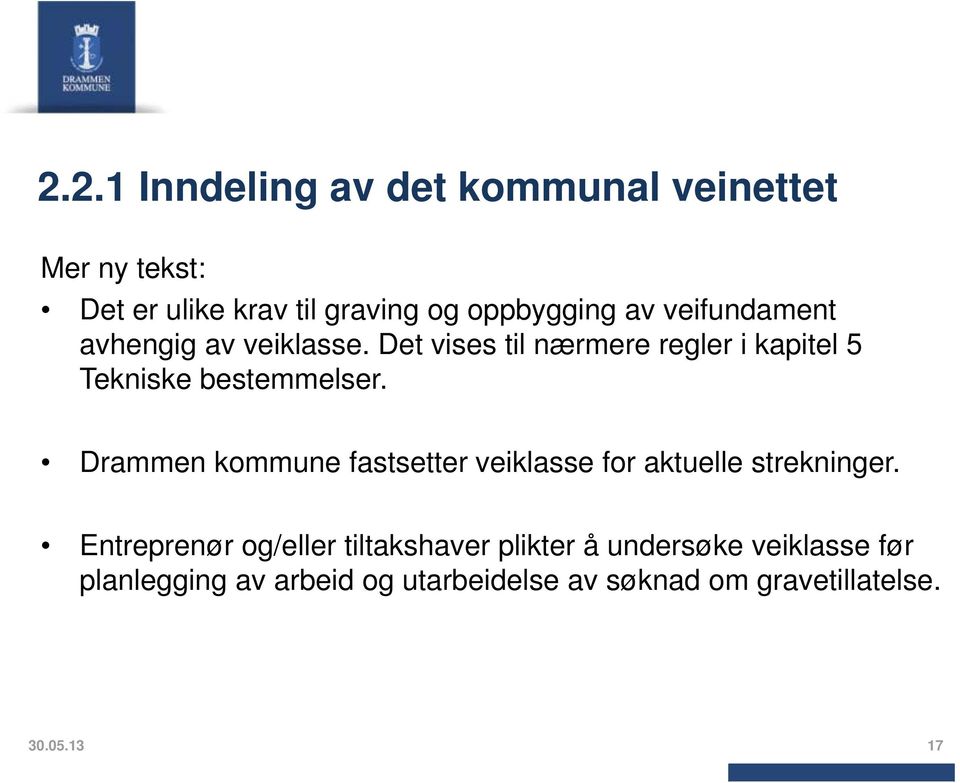 Drammen kommune fastsetter veiklasse for aktuelle strekninger.