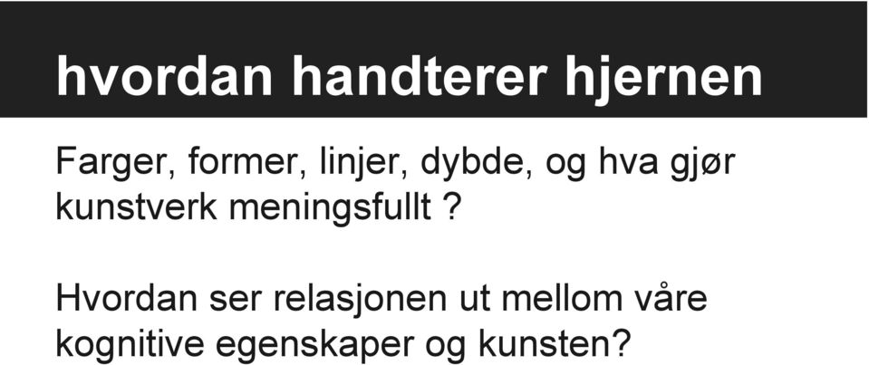 kunstverk meningsfullt?