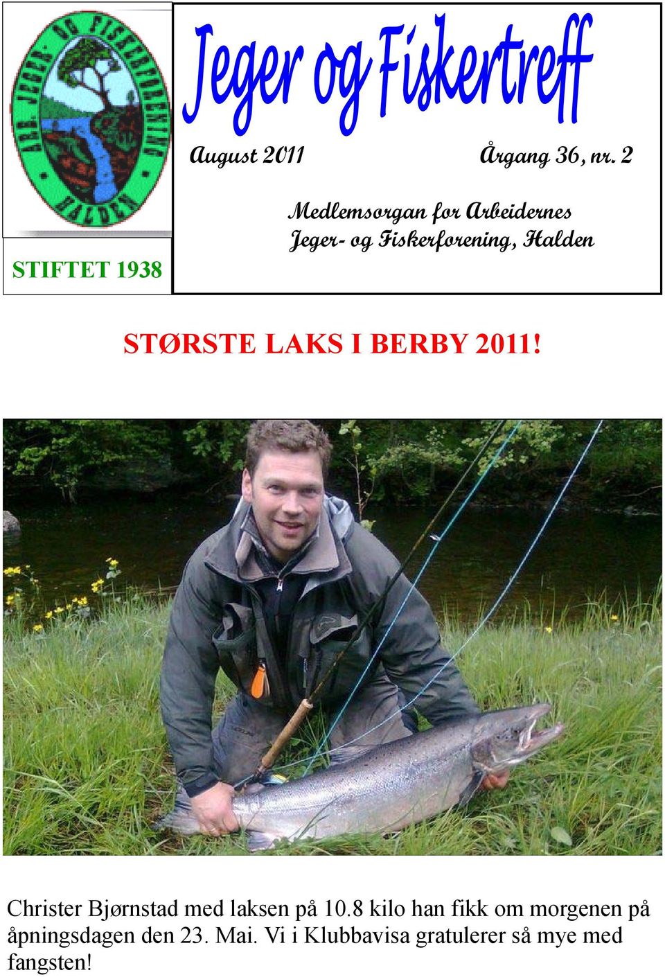 Fiskerforening, Halden STØRSTE LAKS I BERBY 2011!