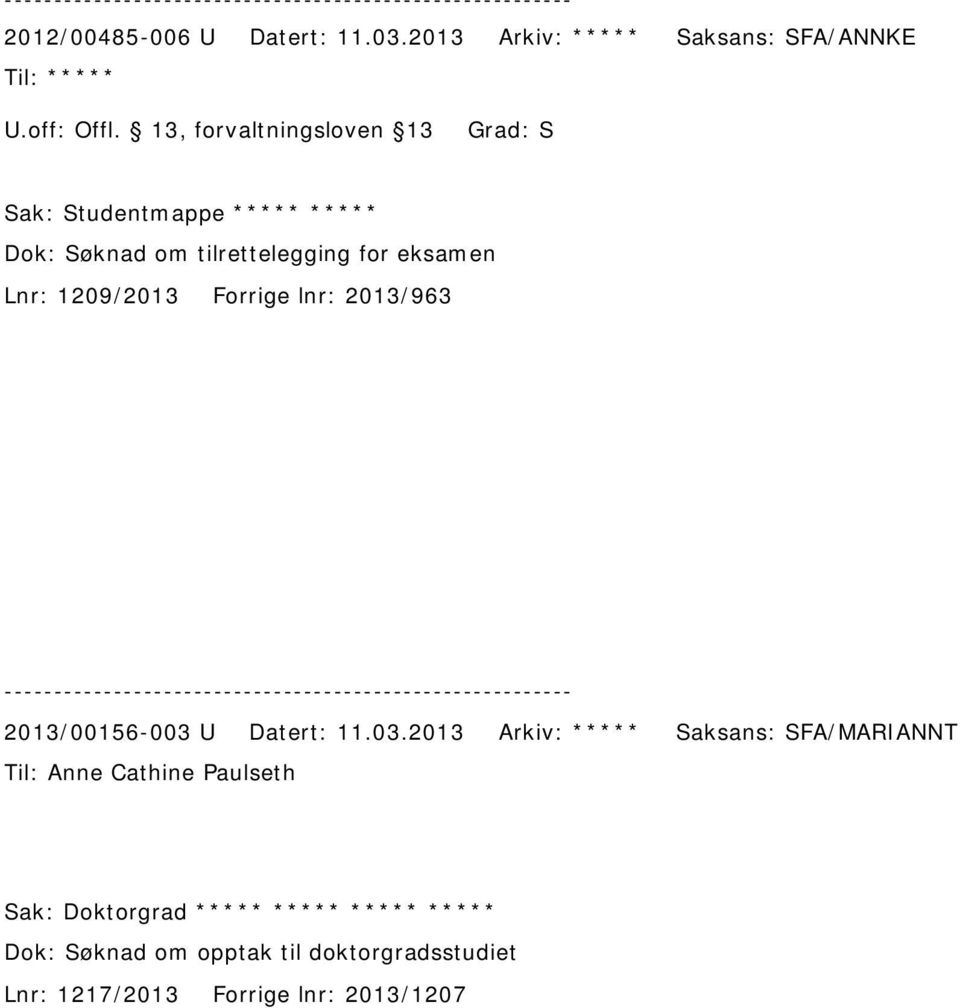 tilrettelegging for eksamen Lnr: 1209/2013 Forrige lnr: 2013/963 2013/00156-003 