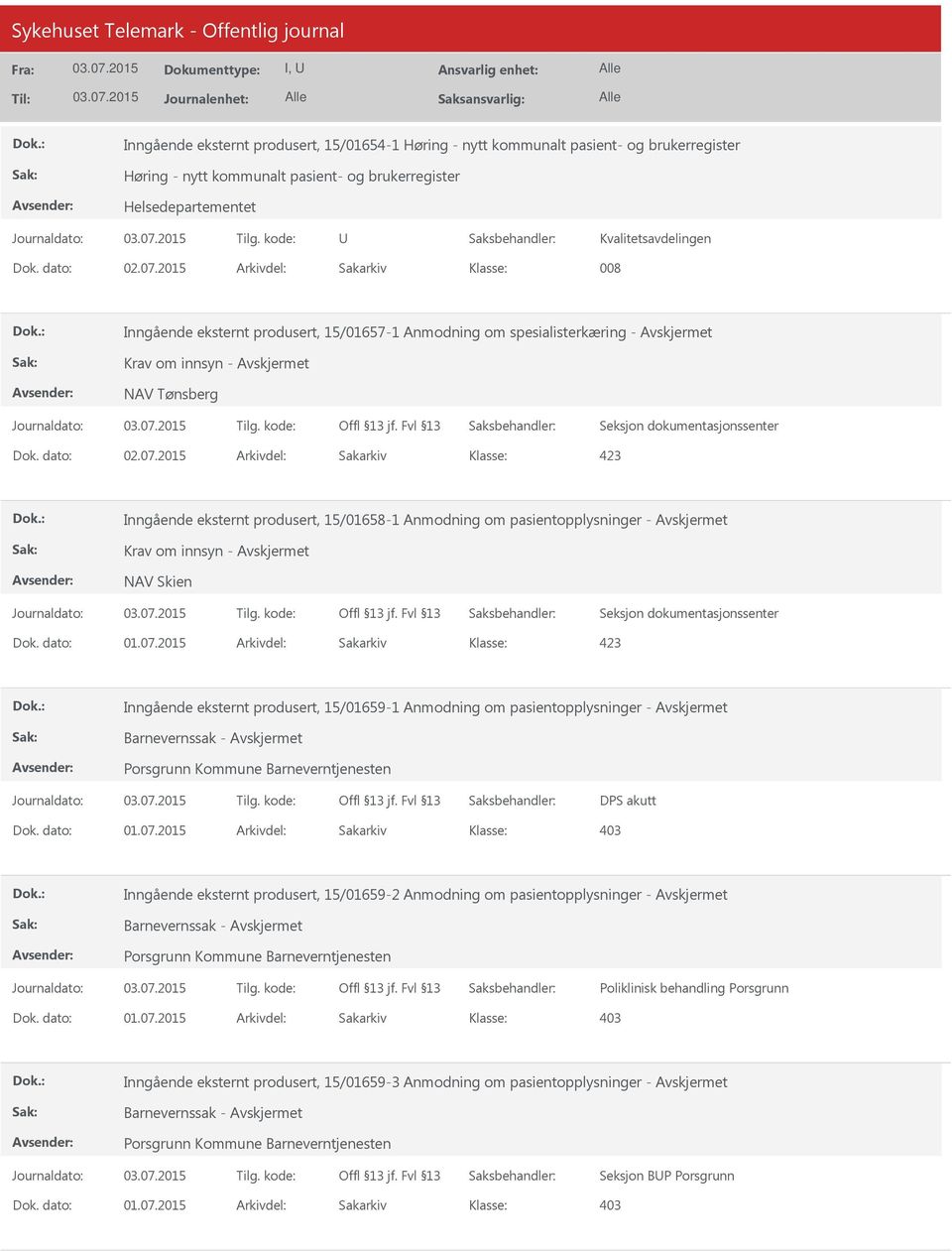 pasientopplysninger - Krav om innsyn - NAV Skien Seksjon dokumentasjonssenter 423 Inngående eksternt produsert, 15/01659-1 Anmodning om pasientopplysninger - Barnevernssak - Porsgrunn Kommune