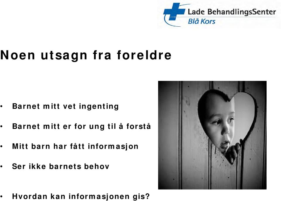 forstå Mitt barn har fått informasjon Ser