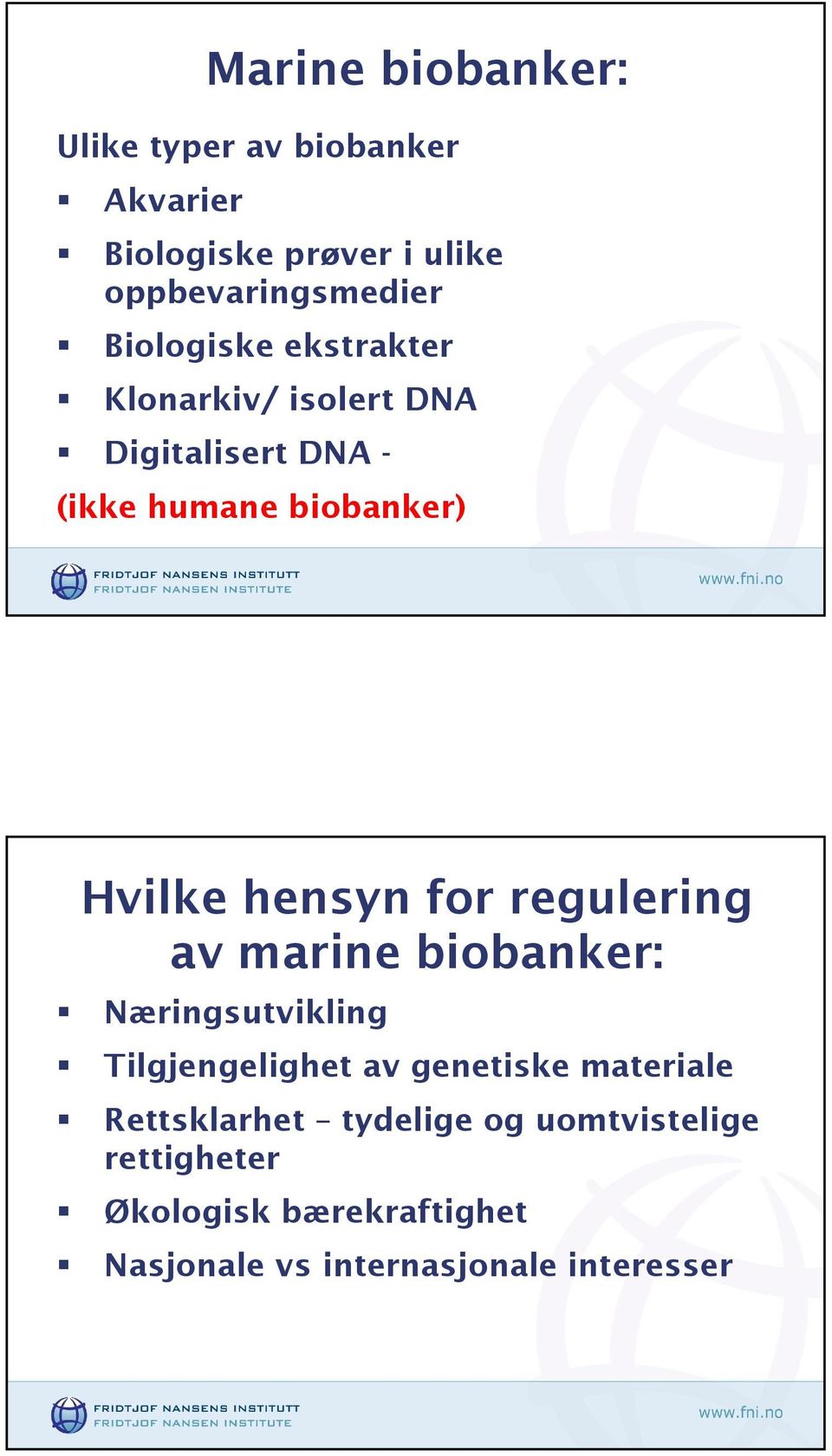 for regulering av marine biobanker: Næringsutvikling Tilgjengelighet av genetiske materiale