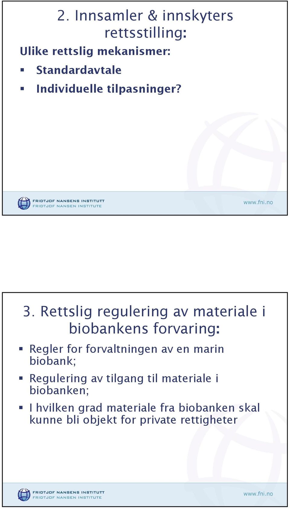 Rettslig regulering av materiale i Regler for forvaltningen av en marin biobank;