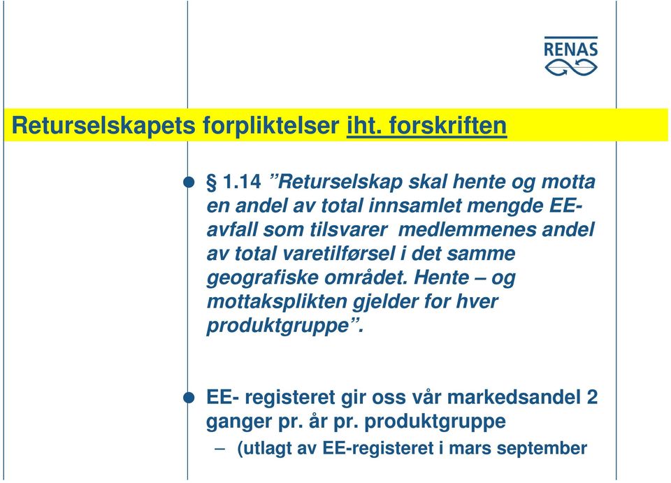 medlemmenes andel av total varetilførsel i det samme geografiske området.