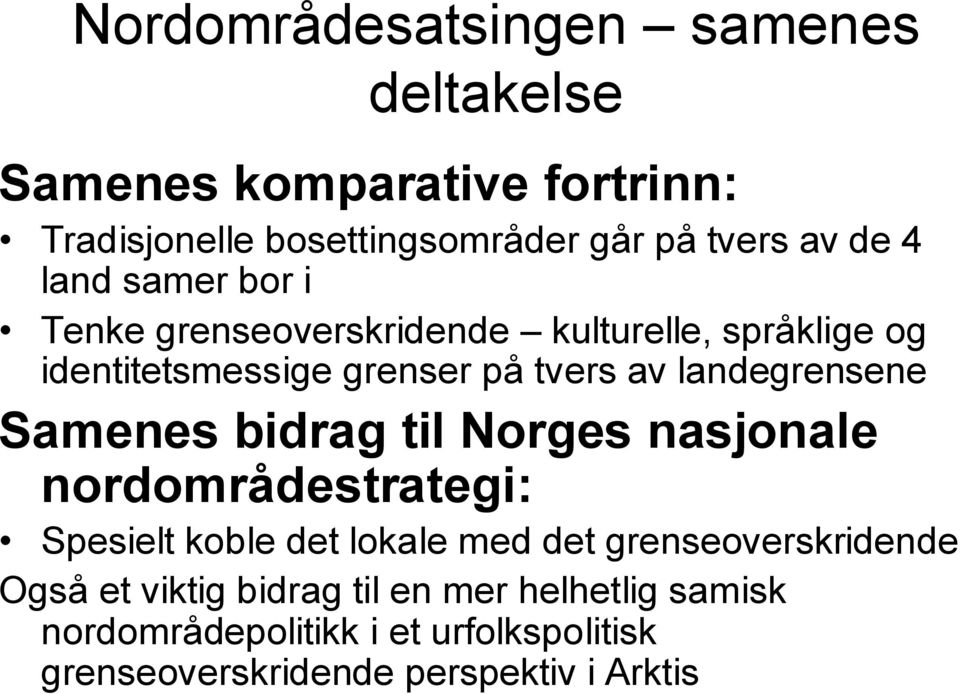 landegrensene Samenes bidrag til Norges nasjonale nordområdestrategi: Spesielt koble det lokale med det