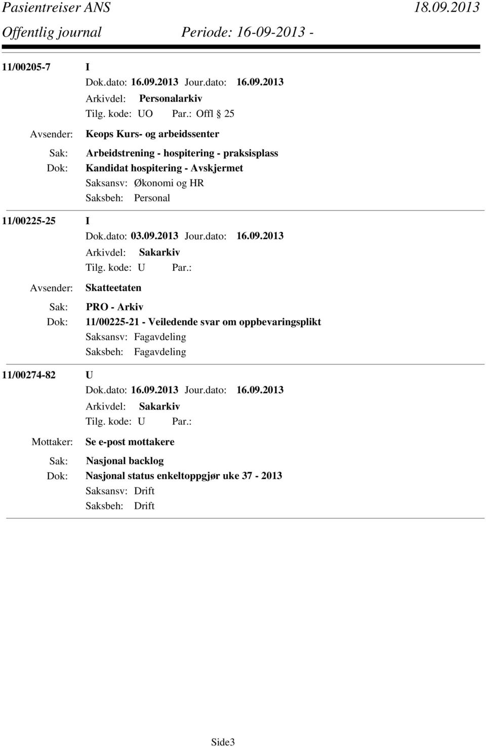 Saksansv: Økonomi og HR Saksbeh: Personal 11/00225-25 I Dok.dato: 03.09.