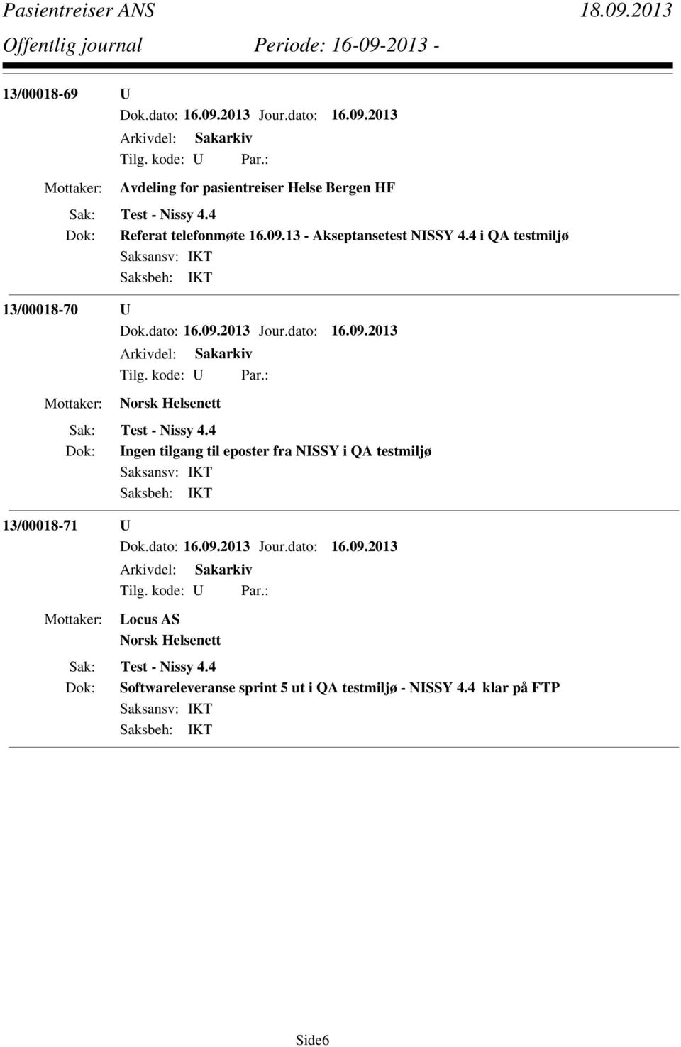 4 i QA testmiljø 13/00018-70 U Norsk Helsenett Test - Nissy 4.