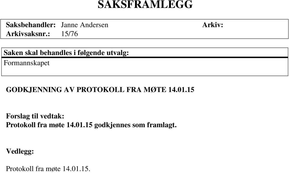 GODKJENNING AV PROTOKOLL FRA MØTE 14.01.