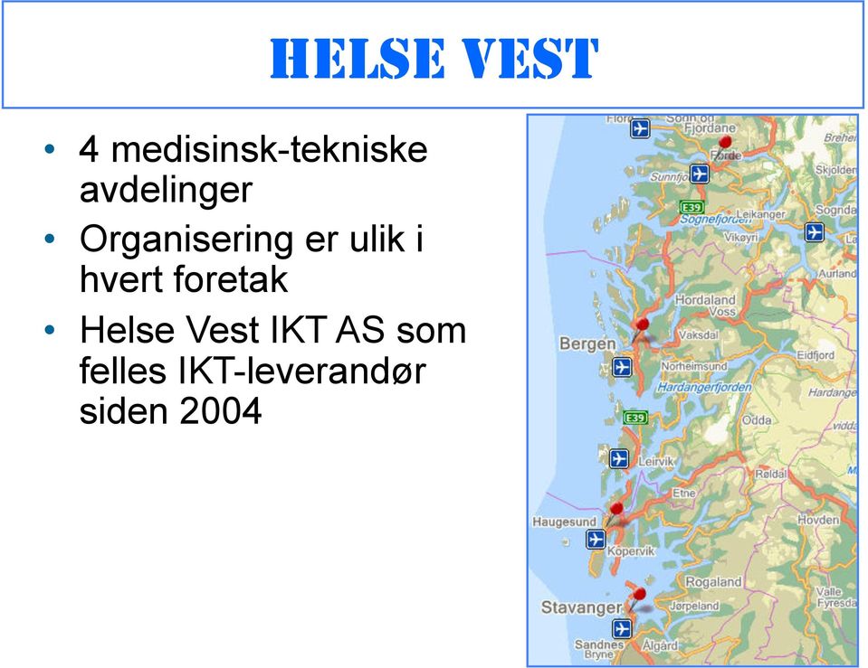 hvert foretak Helse Vest IKT AS