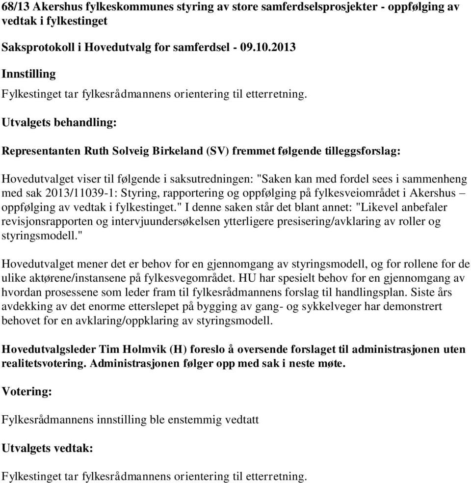 rapportering og oppfølging på fylkesveiområdet i Akershus oppfølging av vedtak i fylkestinget.
