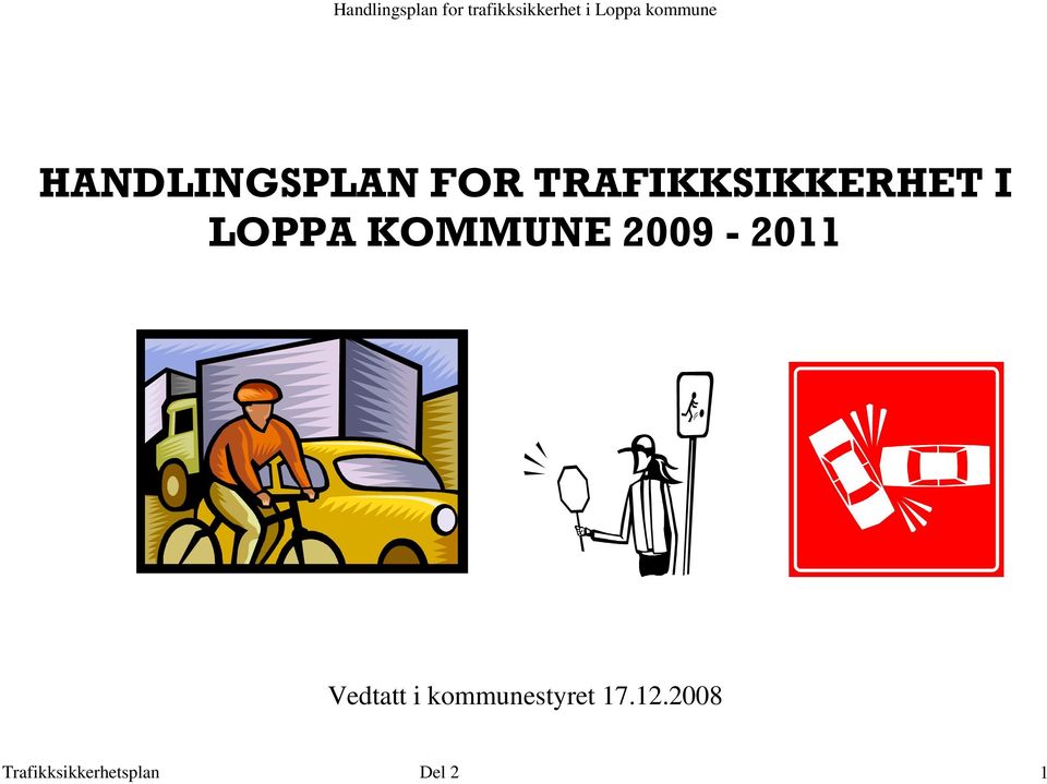 LOPPA KOMMUNE 2009-2011 Vedtatt i