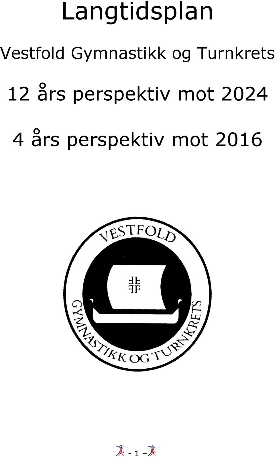 12 års perspektiv mot