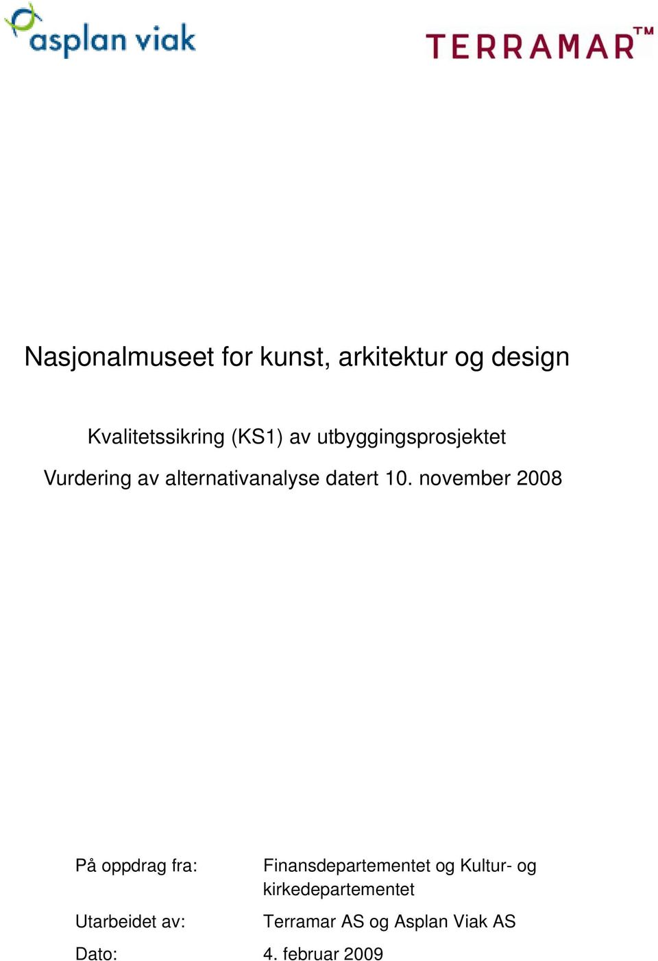 november 2008 På oppdrag fra: Utarbeidet av: Dato: 4.