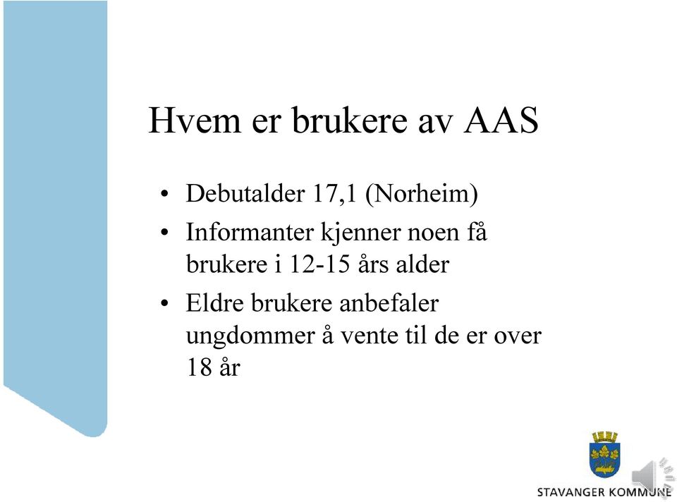 brukere i 12-15 års alder Eldre brukere