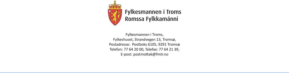 Postboks 6105, 9291 Tromsø Telefon: 77 64