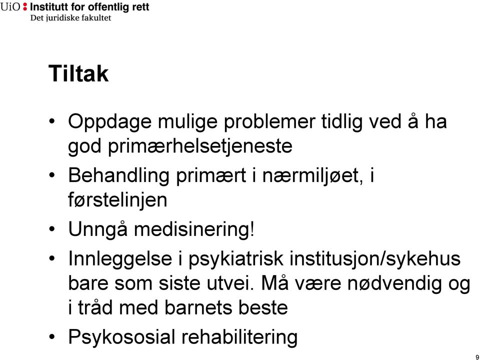 Unngå medisinering!