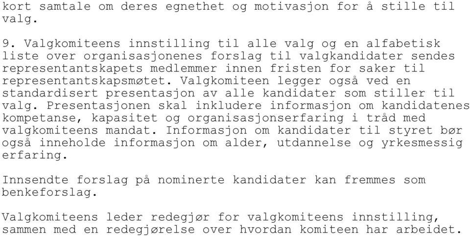 Valgkomiteen legger også ved en standardisert presentasjon av alle kandidater som stiller til valg.