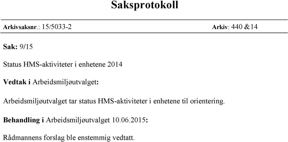 enhetene 2014 Vedtak i Arbeidsmiljøutvalget: