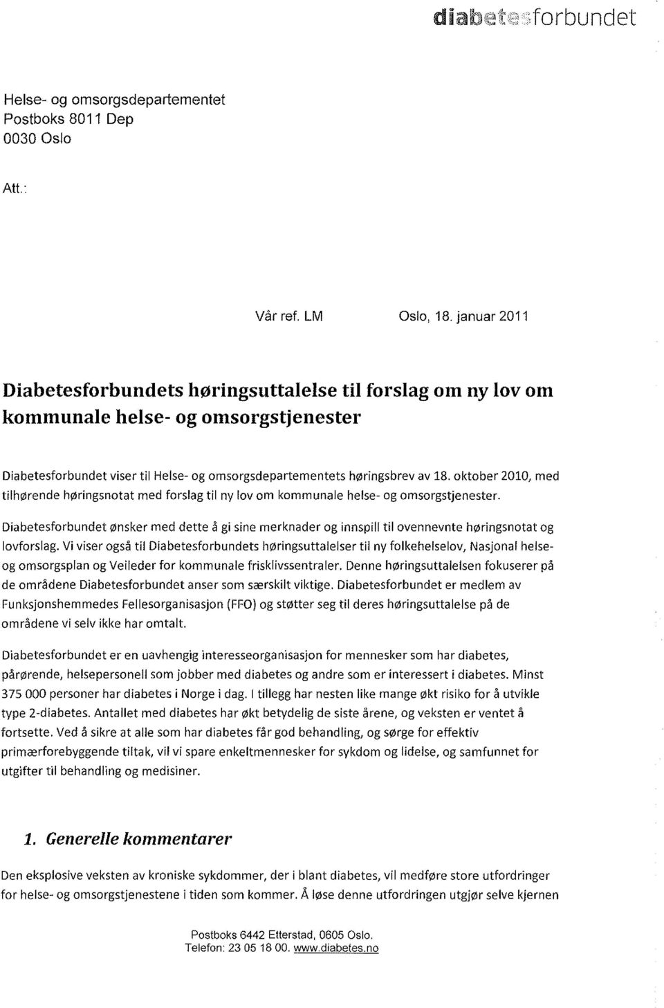 oktober 2010, med tilhørende høringsnotat med forslag til ny lov om kommunale helse- og omsorgstjenester.