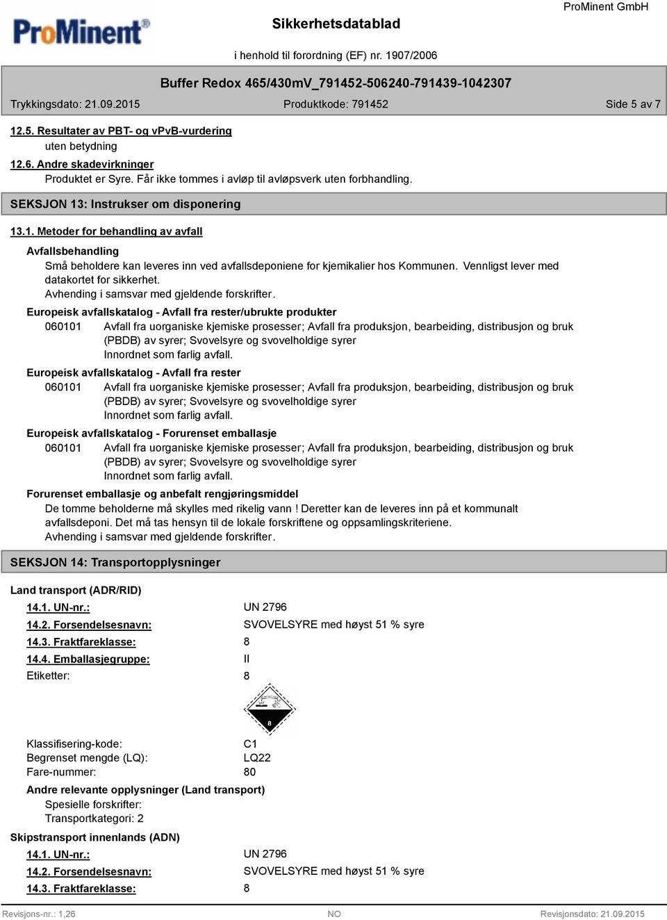 Vennligst lever med datakortet for sikkerhet. Avhending i samsvar med gjeldende forskrifter.