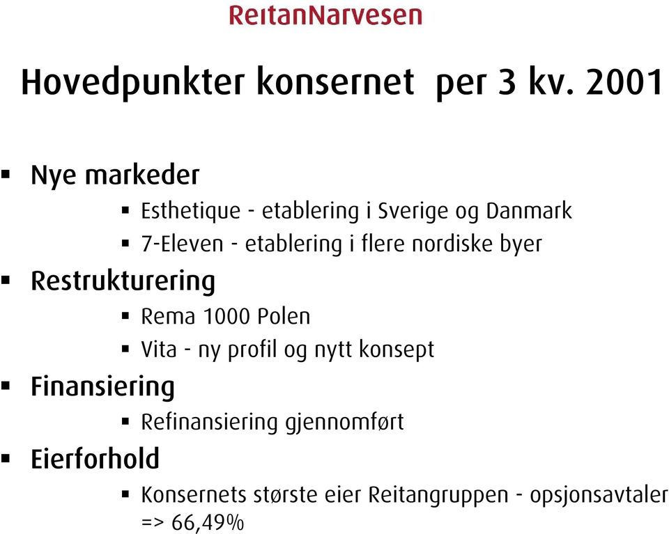 etablering i Sverige og Danmark 7-Eleven - etablering i flere nordiske byer Rema