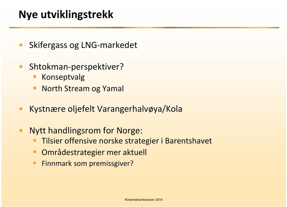 Varangerhalvøya/Kola Nytt handlingsrom for Norge: Tilsier offensive