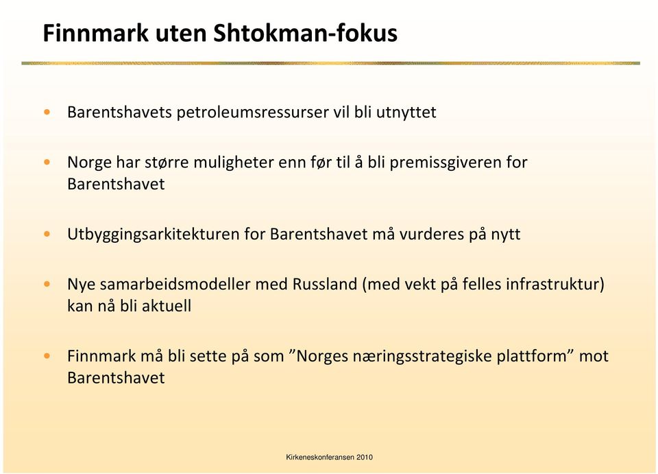 Barentshavet må vurderes på nytt Nye samarbeidsmodeller med Russland (med vekt på felles