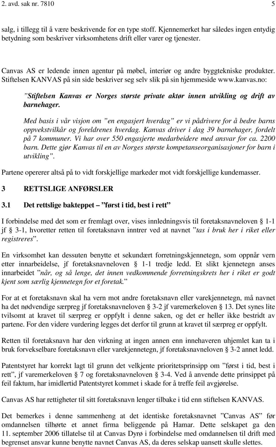 no: Stiftelsen Kanvas er Norges største private aktør innen utvikling og drift av barnehager.