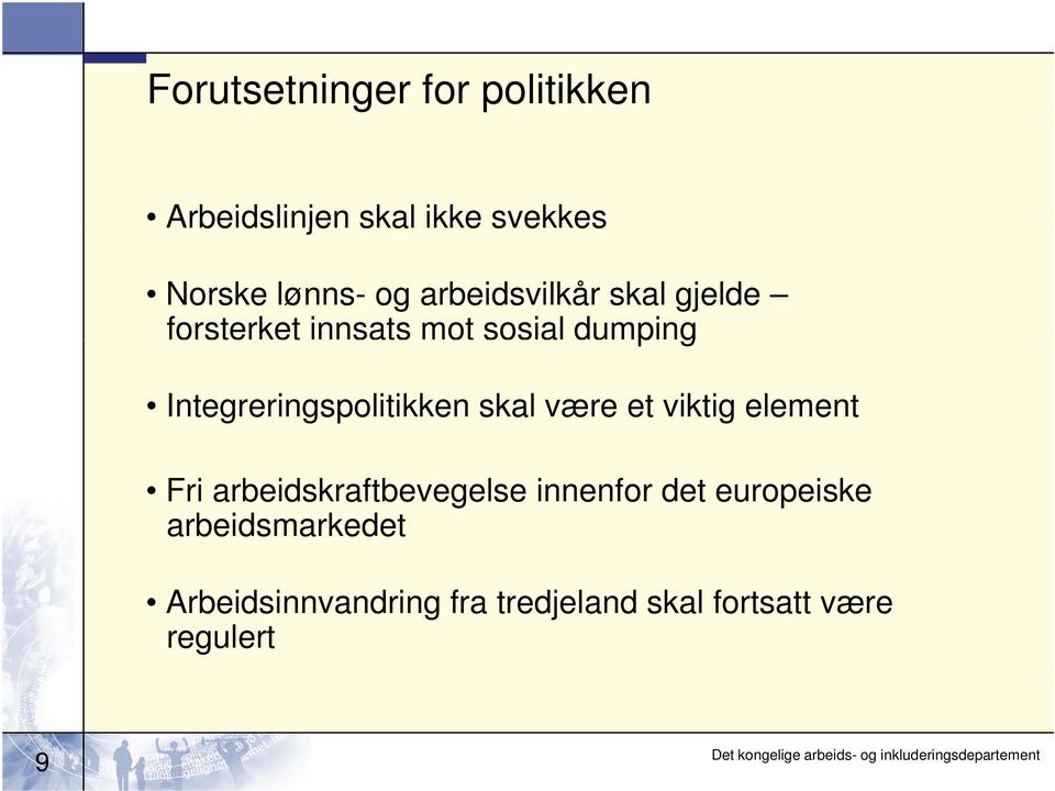 Integreringspolitikken skal være et viktig element Fri arbeidskraftbevegelse