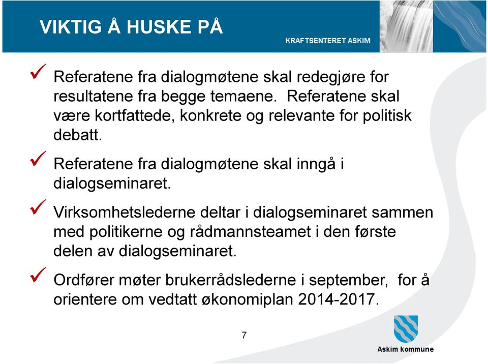 Referatene fra dialogmøtene skal inngå i dialogseminaret.