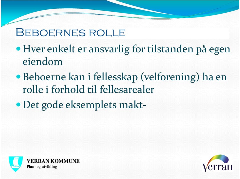 (velforening) ha en rolle i forhold til