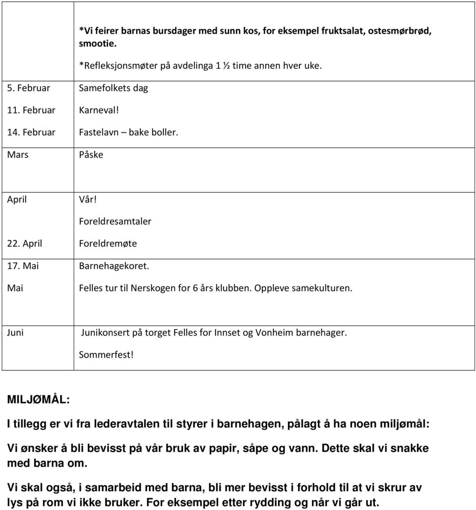 Oppleve samekulturen. Juni Junikonsert på torget Felles for Innset og Vonheim barnehager. Sommerfest!