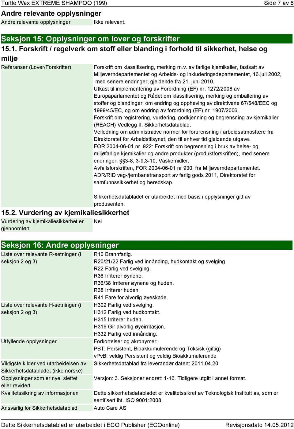 juli 2002, med senere endringer, gjeldende fra 21. juni 2010. Utkast til implementering av Forordning (EF) nr.