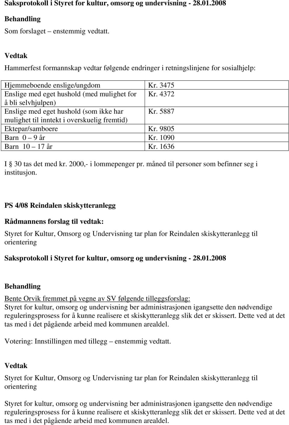 1636 I 30 tas det med kr. 2000,- i lommepenger pr. måned til personer som befinner seg i institusjon.