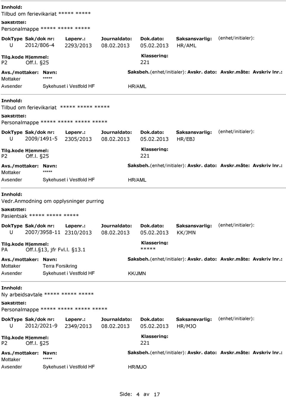 Anmodning om opplysninger purring Pasientsak 2007/3958-11 2310/2013 KK/JMN