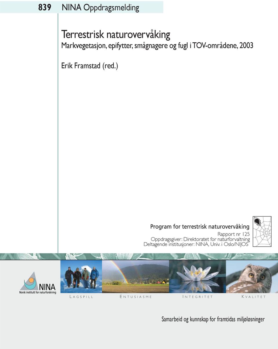 ) Rapport nr 125 Oppdragsgiver: Direktoratet for naturforvaltning Deltagende