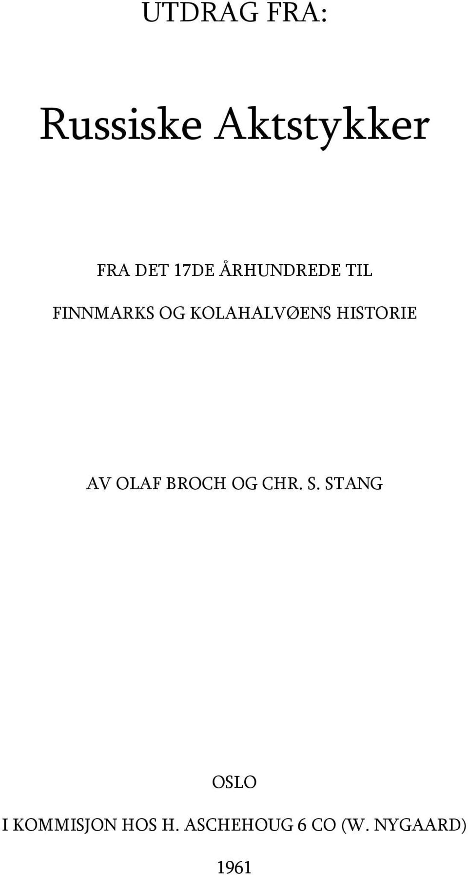 HISTORIE AV OLAF BROCH OG CHR. S.