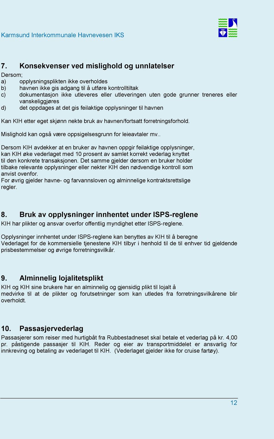 Mislighold kan også være oppsigelsesgrunn for leieavtaler mv.