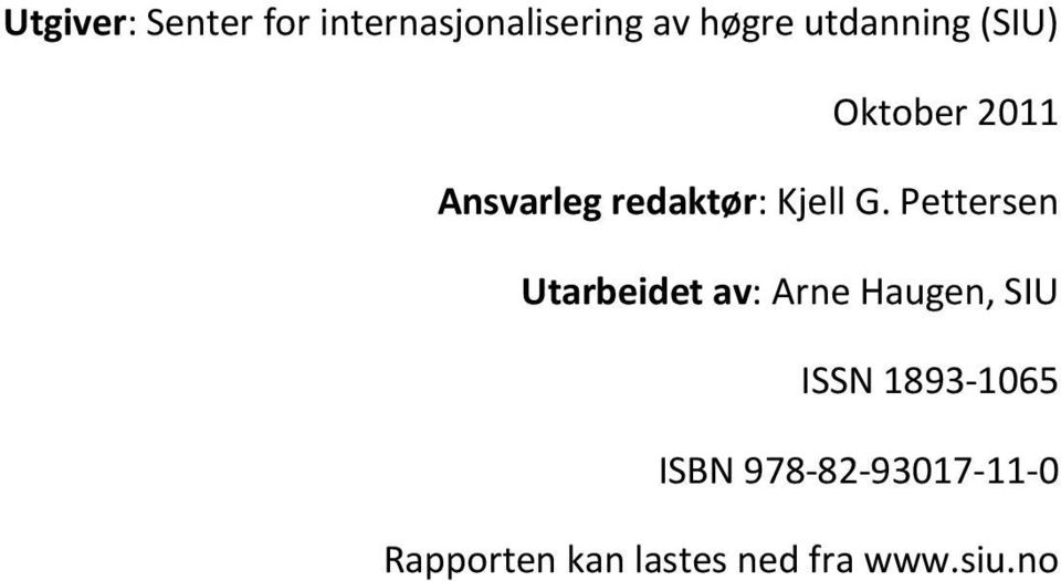 Pettersen Utarbeidet av: Arne Haugen, SIU ISSN 1893 1065