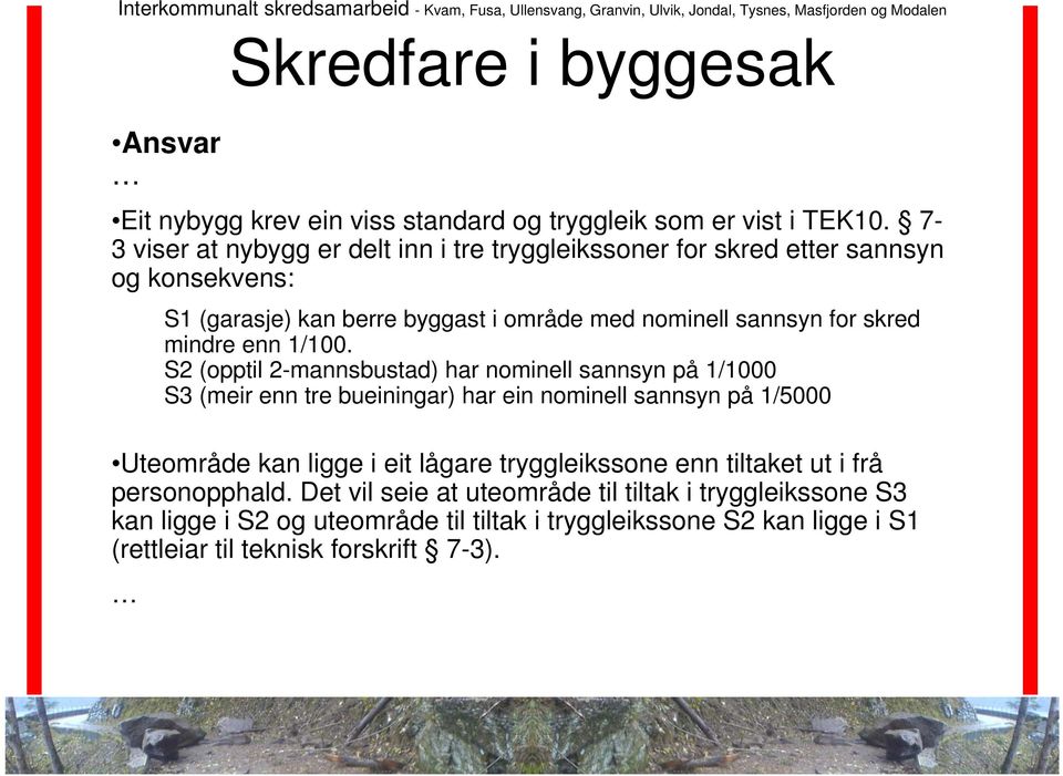 skred mindre enn 1/100.