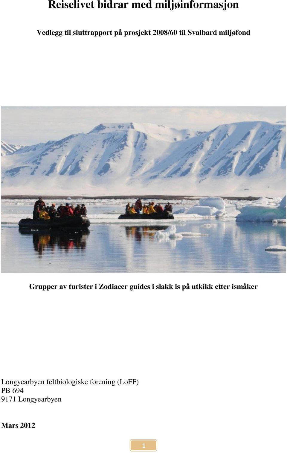Zodiacer guides i slakk is på utkikk etter ismåker Longyearbyen